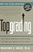 Topgrading: How Leading Companies Win by Hiring, Coaching, and Keeping the Best People, Revised and Updated Edition Topgrading: How Leading Companies Win by Hiring, Coaching, and Keeping the Best People, Revised and Updated Edition