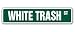 WHITE TRASH -Street Sign- trailer rv park funny gift