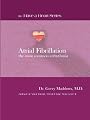 Atrial Fibrillation - The Most Common Arrhythmia (Have A Heart Series)