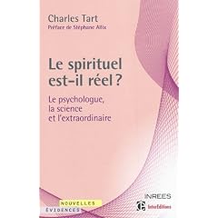 Le spirituel est-il r�el ? Le psychologue, la science et l'extraordinaire