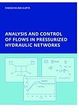 Analysis and Control of Flows in Pressurized Hydraulic Networks: PhD, UNESCO-IHE Institute, Delft