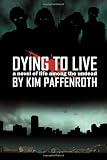 Dying to Live: A Novel of Life Among the Undead 