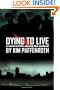 Dying to Live: A Novel of Life Among the Undead