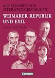 Produkt-Bild: Arbeitshefte zur Literaturgeschichte: Weimarer Republik und Exil: Sch&uuml;lerheft. Mit eingelegten L&ouml;sungshinweisen