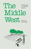 The Middle West: Its Meaning in American Culture