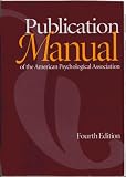 Fourth Edition Publication Manual of the American Psychological Association (APA) (APA Style Guide)