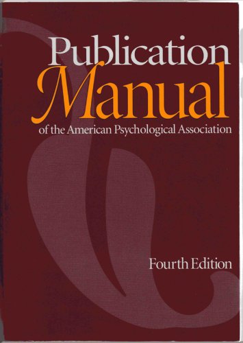 Fourth Edition Publication Manual of the American Psychological Association (APA) (APA Style Guide)