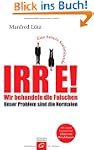 Irre - Wir behandeln die Falschen: Un...