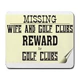 Missing Wife and Golf Clubs Reward for Golf Clubs Mousepad