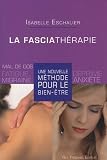 Livres Ostéopathie - La fasciathérapie : Une nouvelle méthode pour le bien-être