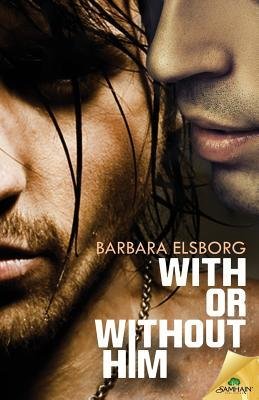 { [ WITH OR WITHOUT HIM ] } Elsborg, Barbara ( AUTHOR ) Nov-04-2014 Paperback