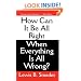 How Can It Be All Right When Everything Is All Wrong?