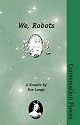 We, Robots (Conversation Pieces, Volume 16)