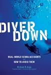 Diver Down : Real-World SCUBA Acciden...