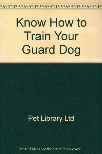Know How to Train Your Guard Dog