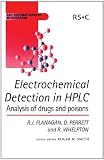 Electrochemical Detection in HPLC: Analysis of Drugs and Poisons (RSC Chromatography Monographs)