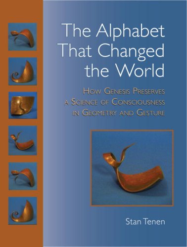 The Alphabet That Changed the World: How Genesis Preserves a Science of Consciousness in Geometry and Gesture