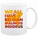 New  We All Have A Belgian Malinois Inside Us !  Mug Dog