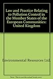 The law and practice relating to pollution control in the United Kingdom