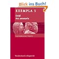 Ars amatoria: Texte mit Erl�uterungen. Arbeitsauftr�ge, Begleittexte, metrischer und stilistischer Anhang (Exempla)
