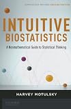 Intuitive Biostatistics: A Nonmathematical Guide to Statistical Thinking