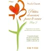 Petites douceurs pour le coeur : Tome 2, Un deuxi�me bouquet avec plus de 350 pens�es, histoires et citations pour embellir et adoucir la vie