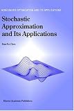 Stochastic Approximation and Its Application (Nonconvex Optimization and Its Applications)