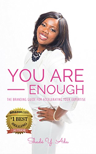 You Are Enough: The Branding Guide for Accelerating Your Expertise and Your Profit