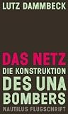 Das Netz - Die Konstruktion des Unabombers: Die industrielle Gesellschaft und ihre Zukunft (Unabomber-Manifest) von FC
