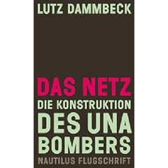 Das Netz - Die Konstruktion des Unabombers: Die industrielle Gesellschaft und ihre Zukunft (Unabomber-Manifest) von FC
