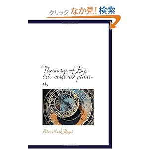 【クリックでお店のこの商品のページへ】Thesaurus of English words and phrases,: Peter Mark Roget: 洋書