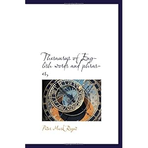 【クリックで詳細表示】Thesaurus of English words and phrases，： Peter Mark Roget： 洋書