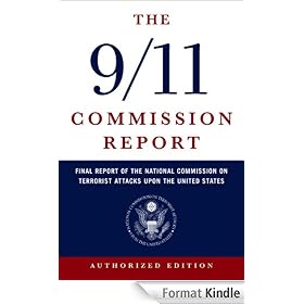 The 9/11 Commission Report: Final Report of the National Commission on Terrorist Attacks Upon the United States: The Full Final Report of the National ... on Terrorist Attacks Upon the United States