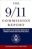The 9/11 Commission Report: Final Report of the National Commission on Terrorist Attacks Upon the United States The 9/11 Commission Report: Final Report of the National Commission on Terrorist Attacks Upon the United States