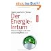 Der Energie-Irrtum: Warum Erdgas und Erd�l unersch�pflich sind