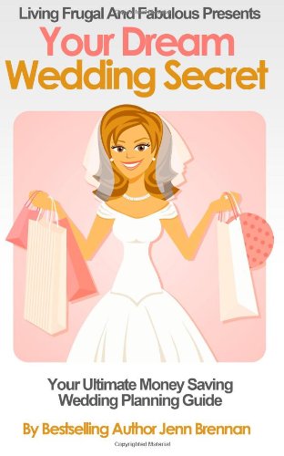 Your Dream Wedding Secret: A Wedding Planning 