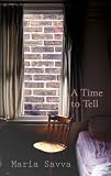 A Time To Tell (Paperback) by Maria Savva A Time To Tell (Paperback) by Maria Savva