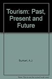 Tourism : past, present and future