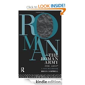 Roman Army, 31 BC - AD 337: A Sourcebook (Routledge Sourcebooks for the Ancient World)