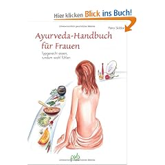 Ayurveda-Handbuch f�r Frauen. Typgerecht essen, rundum wohl f�hlen