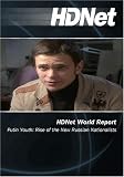 HDNet World Report #604: Putin Youth: Rise of the New Russian Nationalists