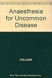 Anaesthesia for uncommon diseases