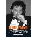Whirlwind: The Incredible Story of Jimmy White
