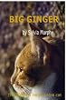 Big Ginger: The Life of a Remarkable Cat