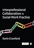 Interprofessional collaboration in social work practice
