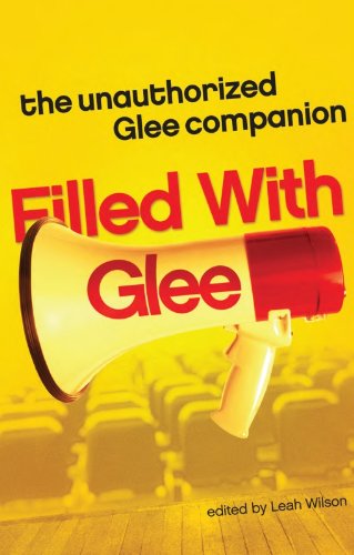 Filled with Glee: The Unauthorized Glee Companion