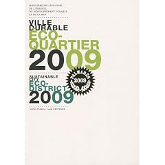 Ville durable. Ecoquartier-Ecocit�. Palmar�s 2009. Edition bilingue fran�ais/anglais