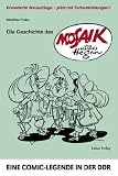 Die Geschichte des &raquo;Mosaik&laquo; von Hannes Hegen: Eine Comic-Legende in der DDR - Matthias Friske