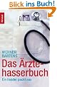 Das �rztehasserbuch: Ein Insider packt aus