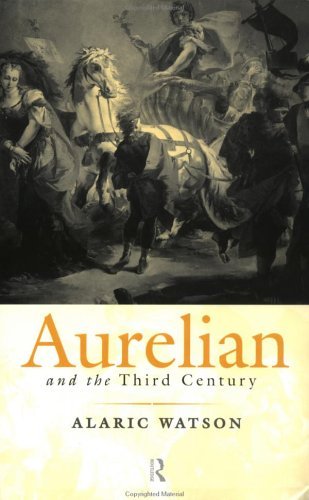 Aurelian and the Third Century (Roman Imperial Biographies)